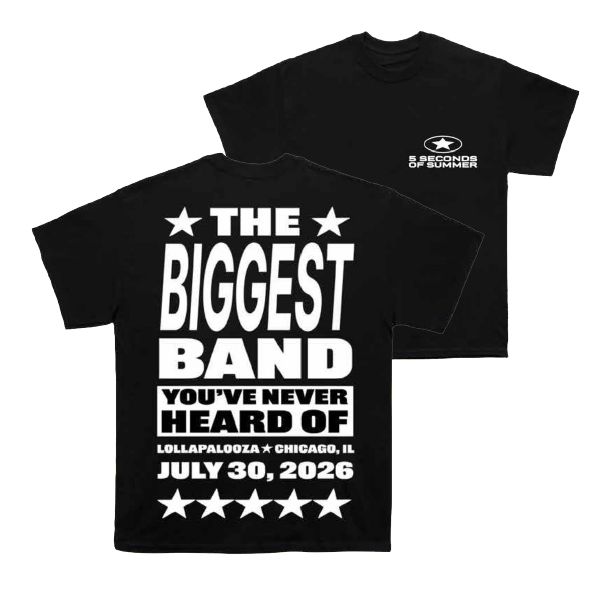 Two black short-sleeve T-shirts shown on a white background, with the front and back designs visible. The front shirt has large white text reading 'THE BIGGEST BAND YOU'VE NEVER HEARD OF' with stars and the date 'JULY 30, 2026,' and the back shirt has a small white '5 SECONDS OF SUMMER' logo on the left chest.